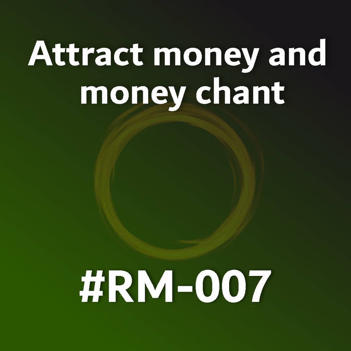 Attract money and money chant RM-007