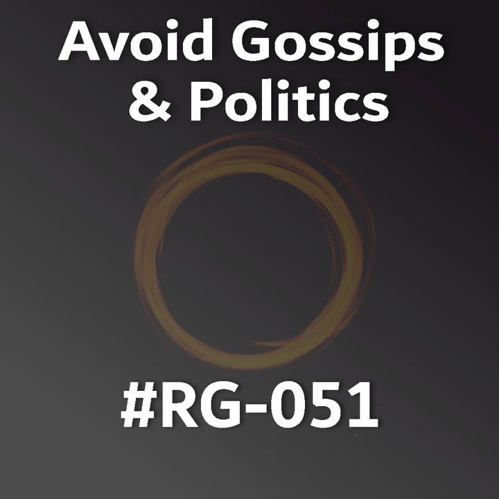 Avoid Gossips and Politics RG-051