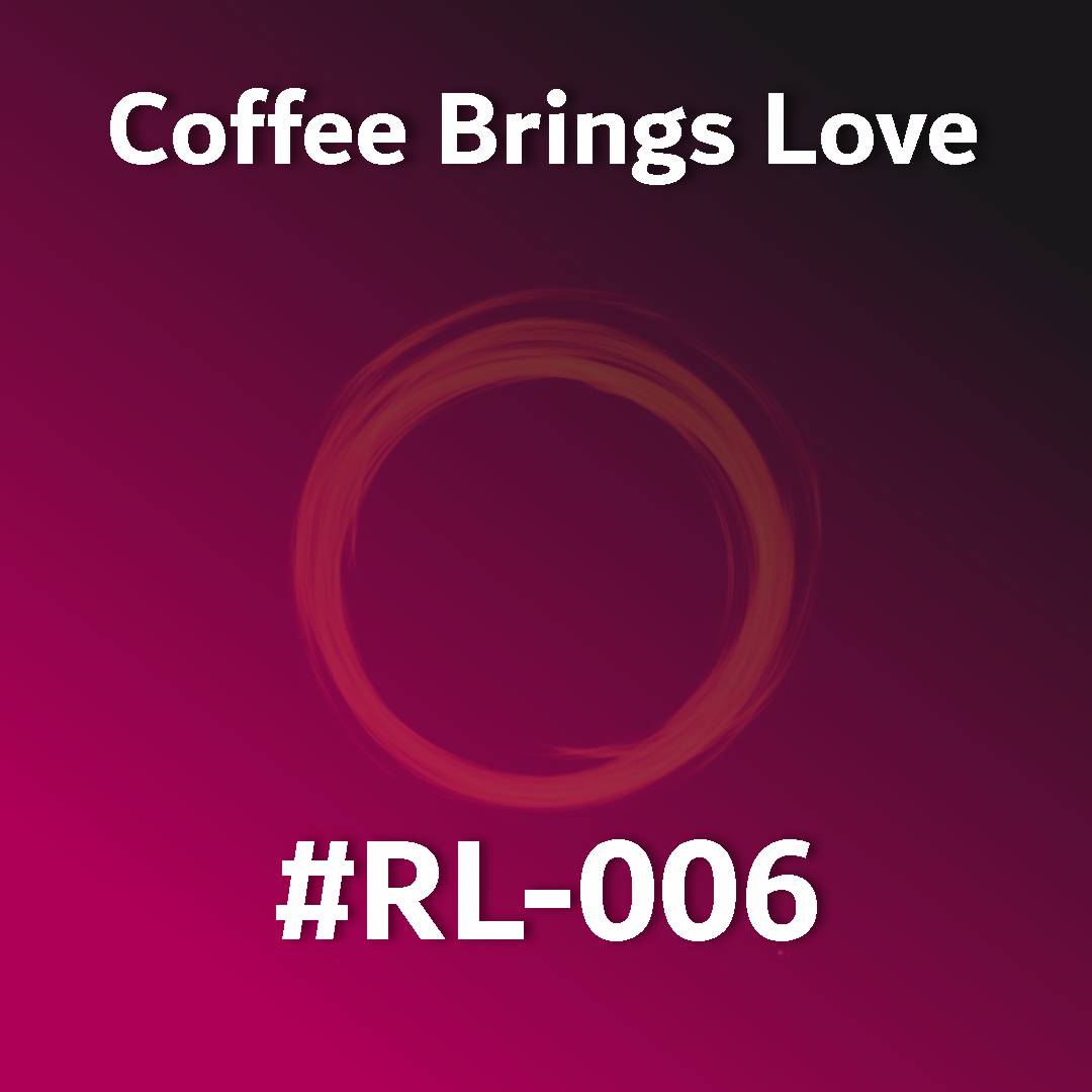Coffee Brings Love RL-006