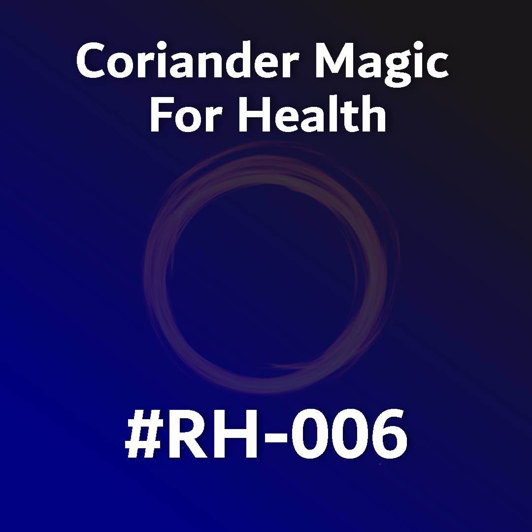 Coriander Magic For Health RH-006