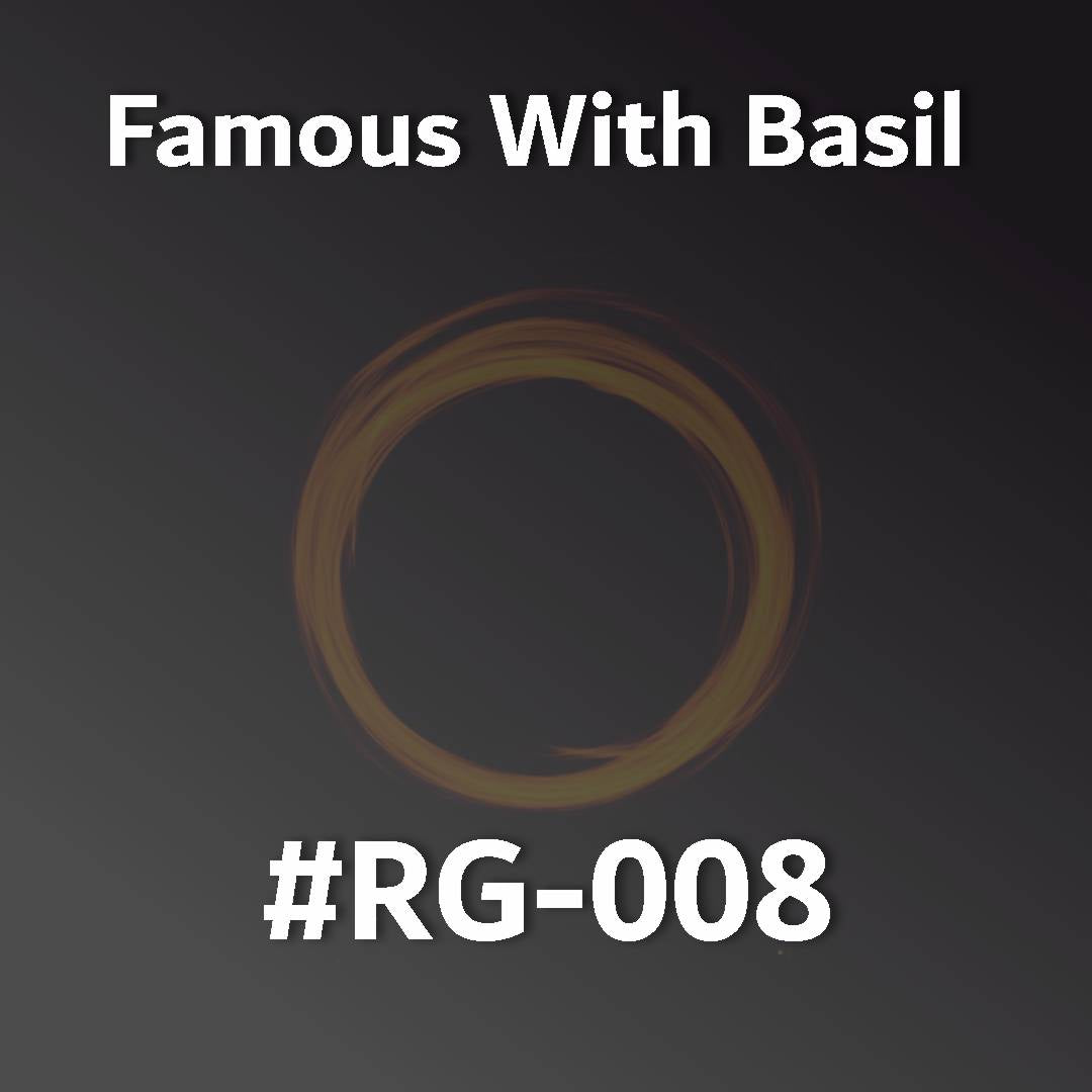 Famous With Basil RG-008