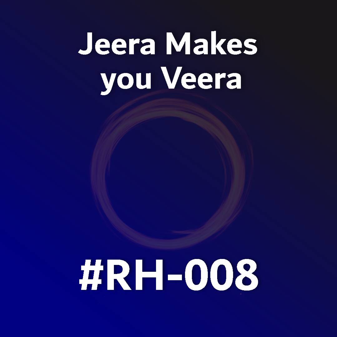 Jeera Makes you Veera RH-008