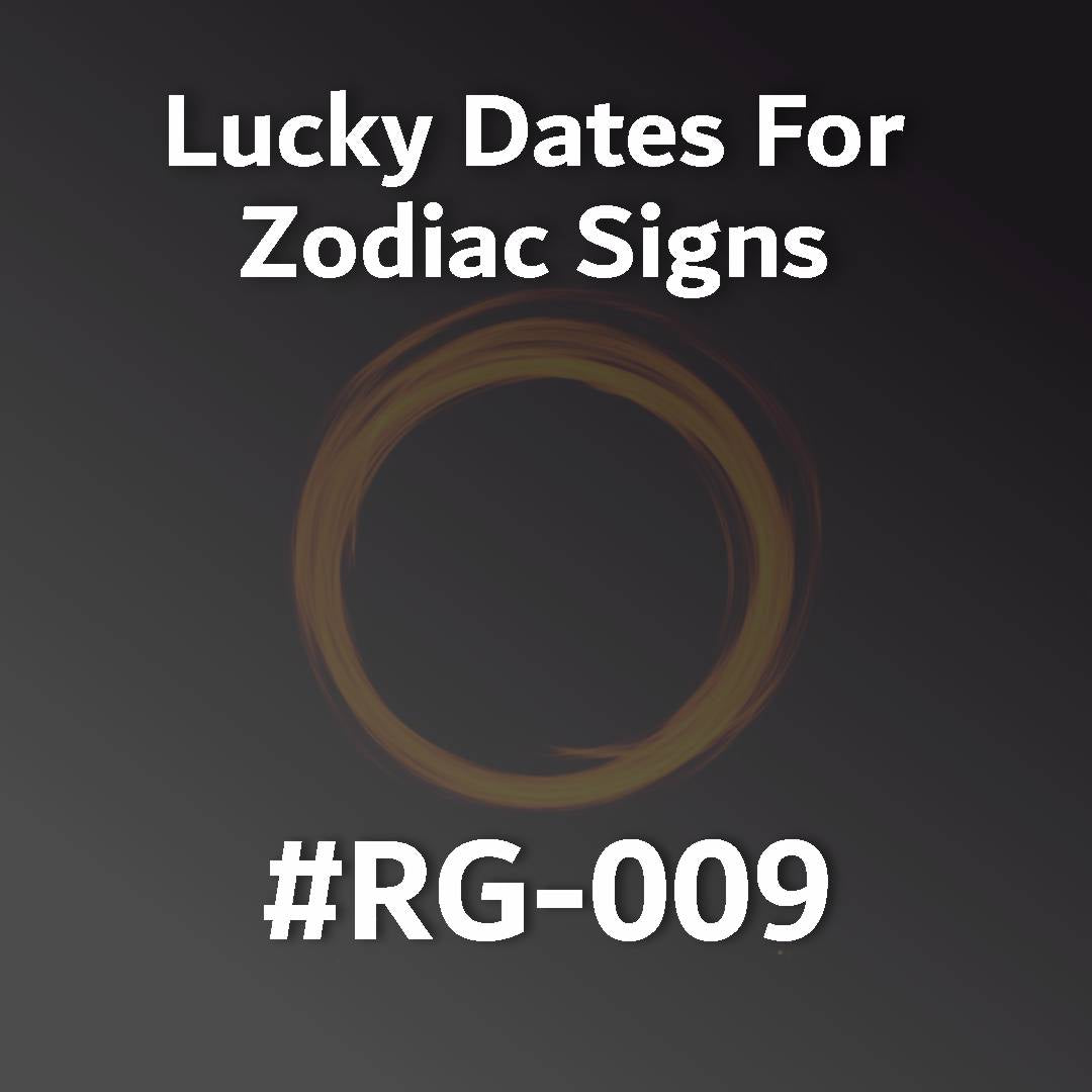 Lucky Dates For Zodiac Signs RG-009