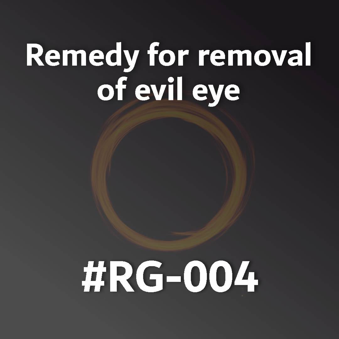 Remedy for removal of evil eye RG-004