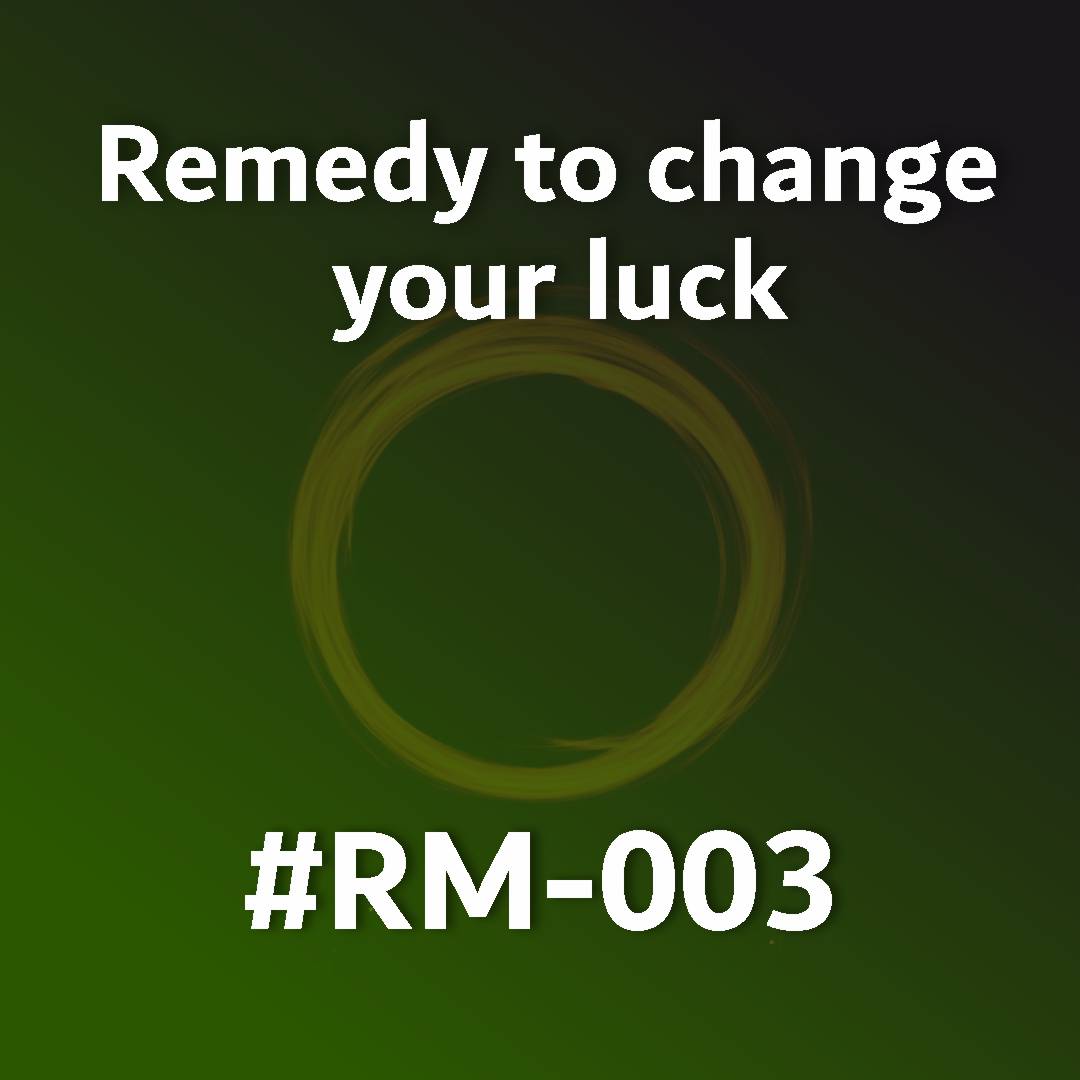 Remedy to change your luck RM-003