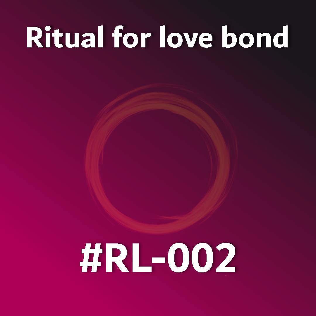 Ritual for love bond RL-002