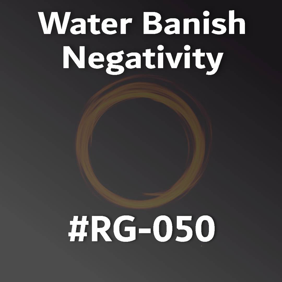 Water Banish Negativity RG-50